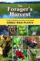 The Forager's Harvest : A Guide to Identifying, Harvesting, and Preparing Edible Wild Plants-9780976626602