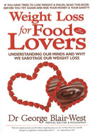 Weight Loss for Food Lovers : Understanding our minds and why we sabotage our weight loss-9780977516018