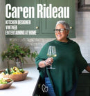 Caren Rideau : Kitchen Designer, Vintner, Entertaining at Home-9780977787593