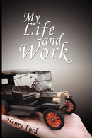 My Life and Work : An Autobiography of Henry Ford-9780979311987