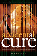 Accidental Cure : Extraordinary Medicine for Extraordinary Patients-9780979734267