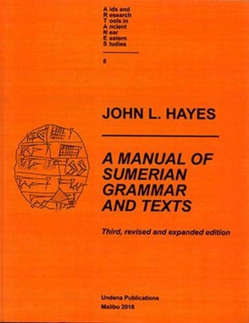 A Manual of Sumerian Grammar and Texts : Third, revised and expanded edition-9780979893735