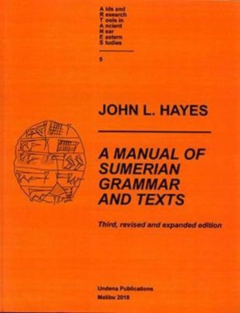 A Manual of Sumerian Grammar and Texts : Third, revised and expanded edition-9780979893742