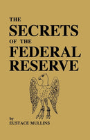 The Secrets of the Federal Reserve-9780979917653