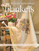 More Beautiful Embroidered Blankets : 9 Glorious Embroidered Blankets Including Full Size Patterns and Step-by-Step Photographs-9780980575354