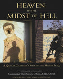 Heaven in the Midst of Hell : A Quaker Chaplain's View of the War in Iraq-9780981992600