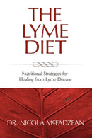 The Lyme Diet : Nutritional Strategies for Healing from Lyme Disease-9780982513835