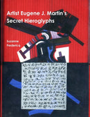 Artist Eugene J. Martin's Secret Hieroglyphs-9780982570456