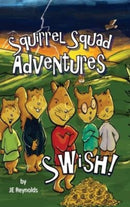 Squirrel Squad Adventures : Swish!-9780982690451