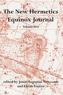 The New Hermetics Equinox Journal Volume 5-9780982830505