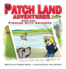 Patch Land Adventures (book one hardcover) "Fishing with Grandpa"-9780983138082