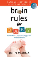 Brain Rules for Baby (Updated and Expanded) : How to Raise a Smart and Happy Child from Zero to Five-9780983263388