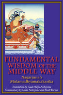 Fundamental Wisdom of the Middle Way : Nagarjuna's Mulamadhyamakakarika-9780983358909