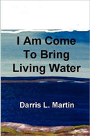 I Am Come To Bring Living Water-9780983399223