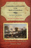 Commanders and Casualties at the Battle of Gettysburg : The Comprehensive Order of Battle-9780983863137