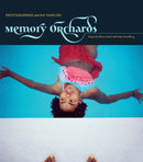 Memory Orchards: Photographers and Their Families-9780984573998