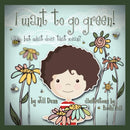 I Want to Go Green! But What Does That Mean?-9780984580125