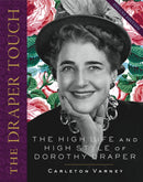 The Draper Touch : The High Life and High Style of Dorothy Draper-9780985225681