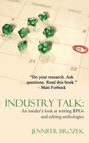 Industry Talk : An Insider's Look at Writing RPGs and Editing Anthologies-9780985532314