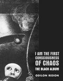 I Am the First Consciousness of Chaos : The Black Album-9780985762551