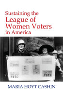 Sustaining the League of Women Voters in America-9780986021695