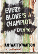 Every Bloke's a Champion... Even You!-9780987378804
