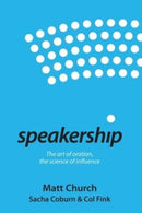 Speakership : The art of oration, the science of influence-9780987470881