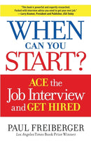 When Can You Start? : How to Ace the Interview and Win the Job-9780988702806