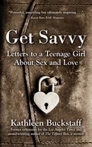 Get Savvy : Letters to a Teenage Girl about Sex and Love-9780988764293