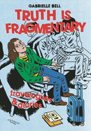 Truth is Fragmentary : Travelogues & Diaries-9780988901452