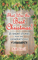 That Was the Best Christmas! : 25 Short Stories from the Generations-9780989101400