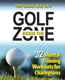 Golf Inside the Zone : 32 Mental Training Workouts for Champions-9780989186261