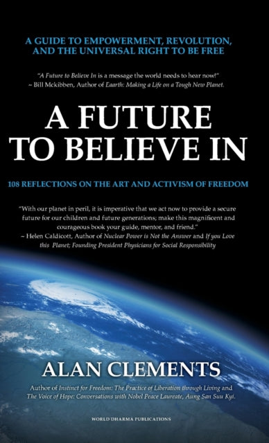 A Future To Believe In : 108 Reflections on the Art and Activism of Freedom-9780989488341