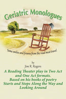 Geriatric Monologues : Some Smiles and Frowns From the Road Most Travel-9780989504287