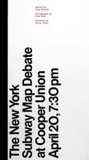 The New York Subway Map Debate : At Cooper Union April 20, 7:30 pm-9780989532167