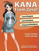 Kana from Zero! : Learn Japanese Hiragana and Katakana with Integrated Workbook.-9780989654586