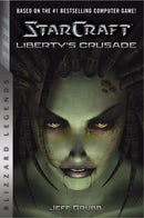 StarCraft: Liberty's Crusade : Liberty's Crusade-9780989700177