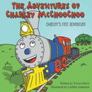 The Adventures of Charley McChooChoo : Charley's First Adventure-9780989882026