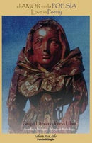 El Amor En La Poesia - Love in Poetry : Antologia Bilingue - Bilingual Anthology-9780990343202
