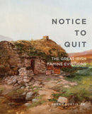 Notice to Quit : The Great Famine Evictions-9780990468660