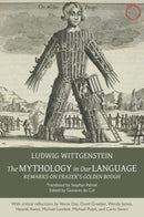 The Mythology in Our Language - Remarks on Frazer`s Golden Bough-9780990505068