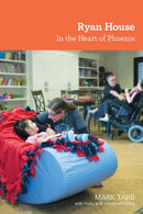 Ryan House : In the Heart of Phoenix-9780990515777
