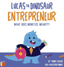 Lucas The Dinosaur Entrepreneur What Does Monetize mean-9780990678014