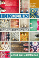 The Cosmopolites : The Coming of the Global Citizen-9780990976363