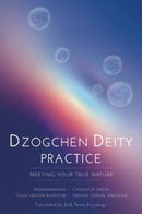 Dzogchen Deity Practice : Meeting Your True Nature-9780990997832