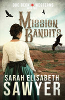 Mission Bandits (Doc Beck Westerns Book 2)-9780991025985