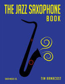 The Jazz Saxophone Book-9780991077380