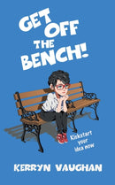 Get Off The Bench! : Kickstart your idea now-9780992427511