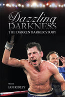 A Dazzling Darkness : The Darren Barker Story-9780992658533
