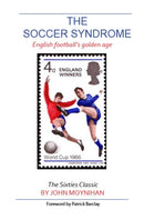 The Soccer Syndrome : English Football's Golden Age-9780992658540
